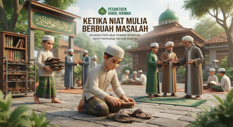 Ketika Niat Mulia Berbuah Masalah: Analisis Fikih atas Praktik Khidmah Santri terhadap Sandal Asatidz